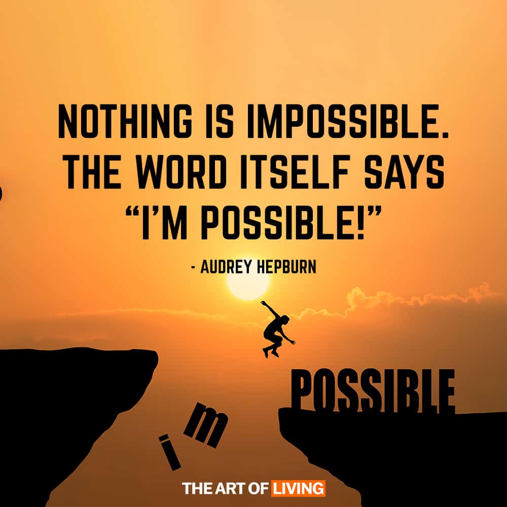 Nothing is impossible. The word itself says 